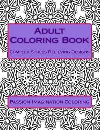 bokomslag Adult Coloring Book: Complex Stress Relieving Designs