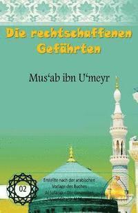 bokomslag Die rechtschaffenen Gefährten - Mus'ab ibn U'meyr