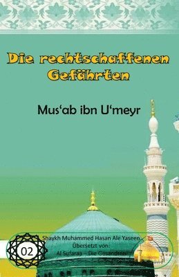 bokomslag Die rechtschaffenen Gefährten - Mus'ab ibn U'meyr