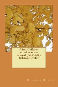 Adult Children of Alcoholics-revised (ACOA-R) Behavior Profile 1
