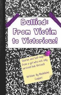 bokomslag Bullied: From Victim to Victorious