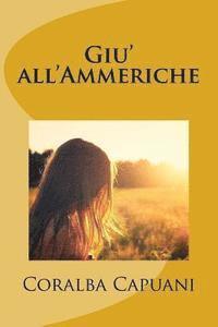 Coralba Capuani - Giu' all'Ammeriche, Häftad