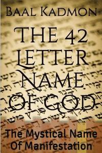 bokomslag The 42 Letter Name of God: The Mystical Name Of Manifestation