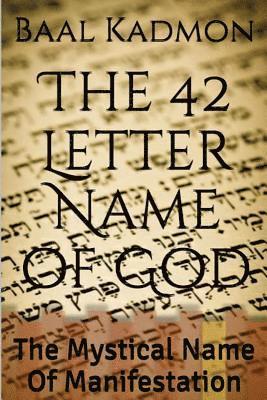 The 42 Letter Name of God: The Mystical Name Of Manifestation 1