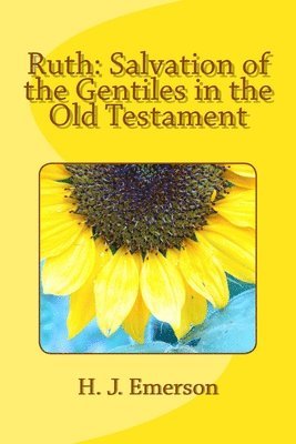 H. J. Emerson - Ruth: Salvation of the Gentiles in the Old Testament, Häftad