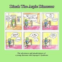 bokomslag Dinah the Aspie Dinosaur: The adventures and misadventures of a young dinosaur with Asperger's Syndrome