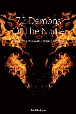 72 Demons Of The Name: Calling Upon The Great Demons Of The Name 1