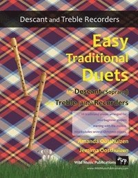 bokomslag Easy Traditional Duets for Descant (Soprano) and Treble (Alto) Recorders: 28 Traditional Melodies from Around the World Arranged Especially for Decant