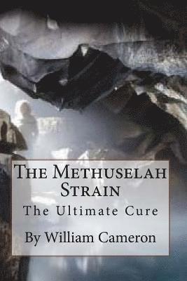 bokomslag The Methuselah Strain: The Ultimate Cure