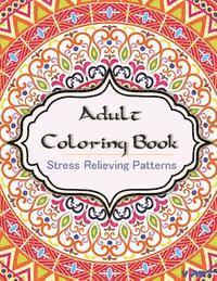 bokomslag Adult Coloring Book: Coloring Books for Adults: Stress Relieving Patterns