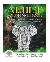 Adult Coloring Book: 20 Stress Relieving Landscapes And Amazing Animal Patte 1