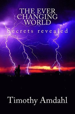 The Ever Changing World: Secrets revealed 1
