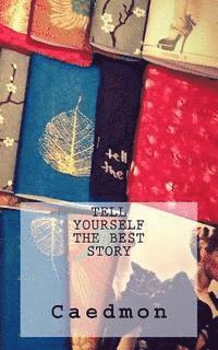 Tell Yourself the Best Story 1