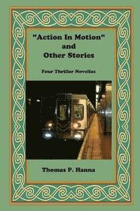 bokomslag "Action In Motion" and Other Stories: Four Thriller N ovellas