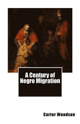 Carter Godwin Woodson - A Century of Negro Migration, Häftad. Tillgänglighet: Lägg i varukorg