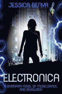 bokomslag Electronica: A dystopian novel of music, dance and revolution