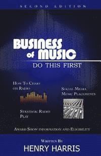Henry Harris - Business of Music: Do This First, Häftad
