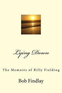 bokomslag Lying Down: The Memoirs of Billy Fielding