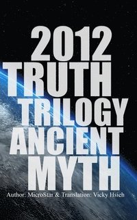 bokomslag 2012 Truth Trilogy Ancient Myth