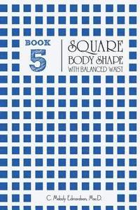 bokomslag Book 5 - Square Body Shape with a Balanced Waistplacement