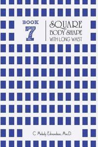 bokomslag Book 7 - Square Body Shape with a Long Waistplacement