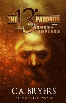 C. a. Bryers - From Ashes of Empires: The 13th Paragon Part II, Häftad