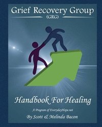 bokomslag Grief Recovery Group (GRG) Handbook For Healing