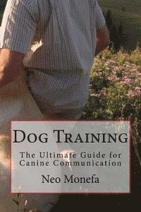 bokomslag Dog Training: The Ultimate Guide for Canine Communication