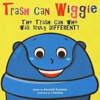 Trash Can Wiggie: The Trash Can who was truly DIFFERENT! 1