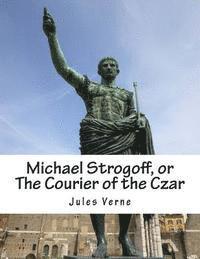 Michael Strogoff, or The Courier of the Czar 1