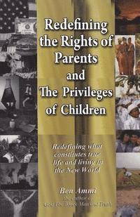 bokomslag Redefining the Rights of Parents & The Privileges of Children