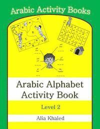 bokomslag Arabic Alphabet Activity Book: Level 2