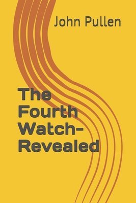 bokomslag The Fourth Watch-Revealed