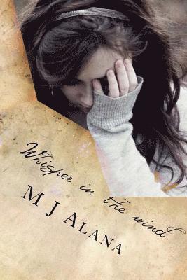 M. J. Alana - Whisper in the wind: a collection of poems by a troubled youth, Häftad