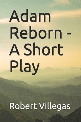 bokomslag Adam Reborn - A Short Play