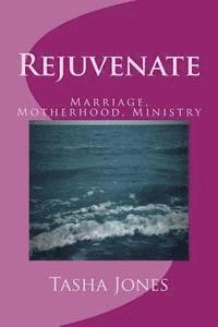bokomslag Rejuvenate: Marriage, Motherhood, Ministry