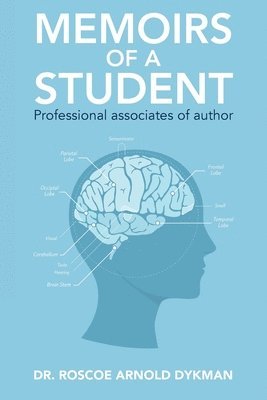Roscoe Arnold Dykman - Memoirs of a Student: Professional associates of author, Häftad