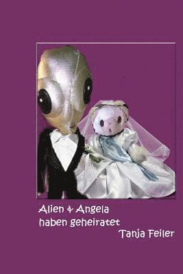 bokomslag Alien & Angela haben geheiratet