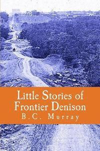 bokomslag Little Stories of Frontier Denison