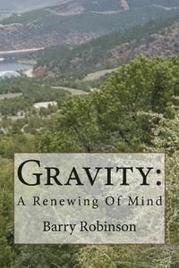 bokomslag Gravity: A Renewing of Mind