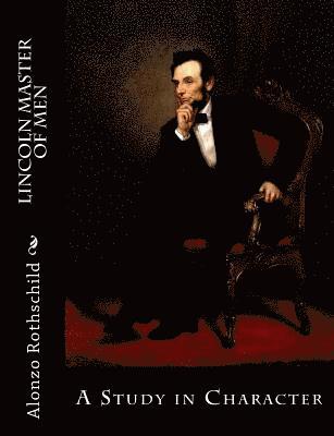 bokomslag Lincoln Master of Men: A Study in Character