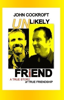 Marv Nicholson, John Cockroft - Unlikely Friend: A True Story of True Friendship, Häftad