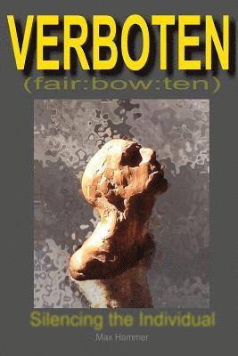 Max Hammer - Verboten: Silencing the Individual, Häftad