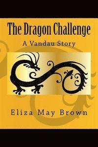 bokomslag The Dragon Challenge: A Vandau Story