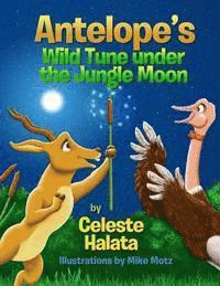 bokomslag Antelope's Wild Tune under the Jungle Moon