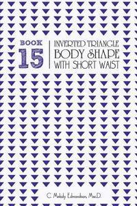 bokomslag Book 15 - Inverted Triangle Body Shape with a Short-Waistplacement