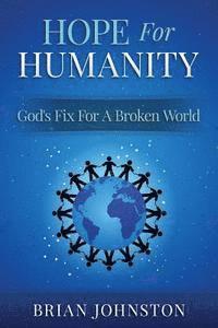 bokomslag Hope For Humanity - God's Fix For A Broken World