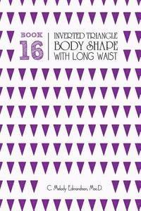 Book 16 - Inverted Triangle Body Shape with a Long-Waist 1