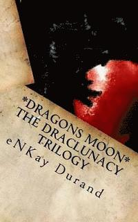 bokomslag Dragons Moon - The Draclunacy Trilogy