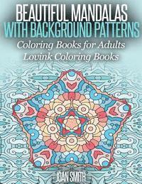 bokomslag Beautiful Mandalas With Background Patterns: Coloring Book for Adults (Lovink Coloring Book )